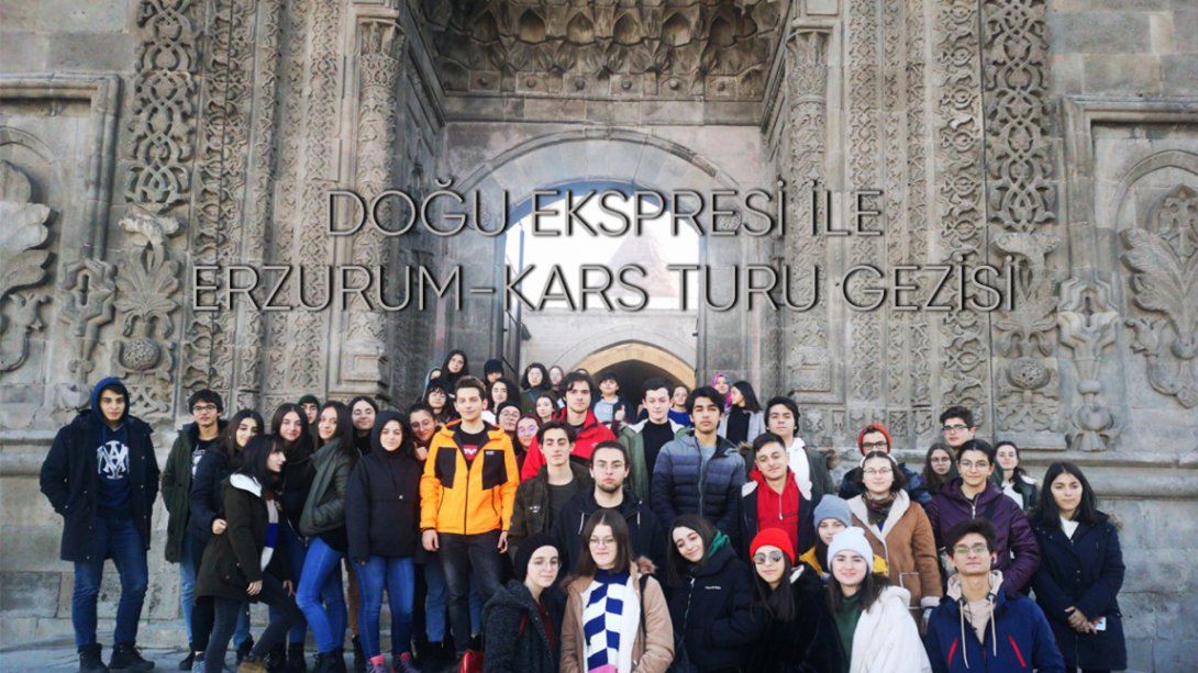 Şehit Kemal Mutlu Fen Lisesi Erzurum-Kars Gezisi