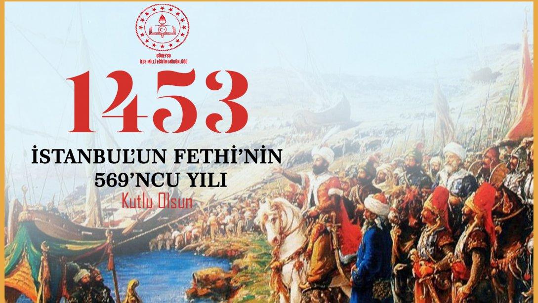 İLÇE MİLLİ EĞİTİM MÜDÜRÜ BAYRAM GÜNDOĞAR'IN İSTANBUL'UN FETHİNİN 569. YIL DÖNÜMÜ MESAJI